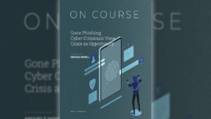 Gone Phishing: Cyber Criminals View Crisis as Opportunity