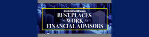 March 7, 2023 - Richard P. Slaughter Associates Named 2023 Best Places to Work for Financial Advisers by InvestmentNews